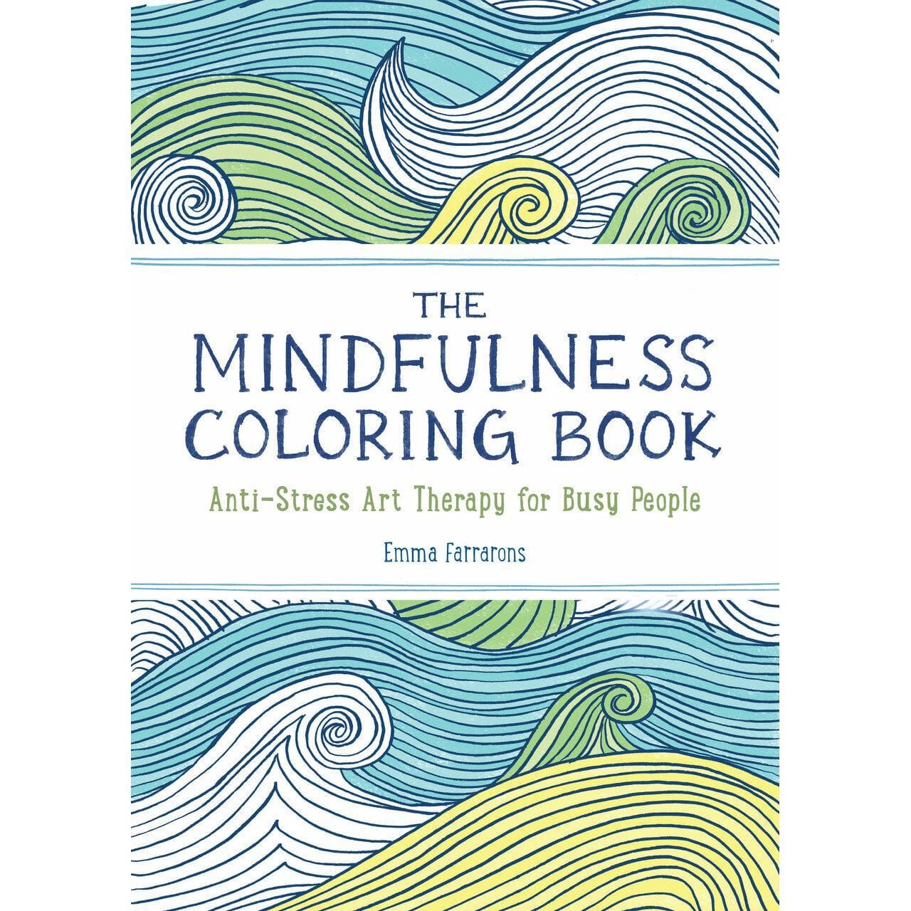 The Mindfulness Coloring Book: Anti-Stress Art Therapy for Busy People [Book]