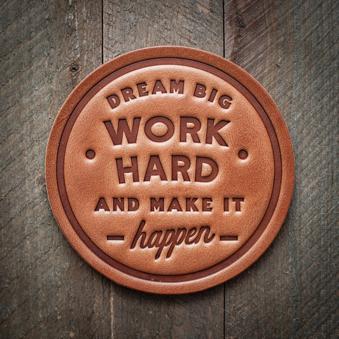 Dream Big Work Hard leather coaster