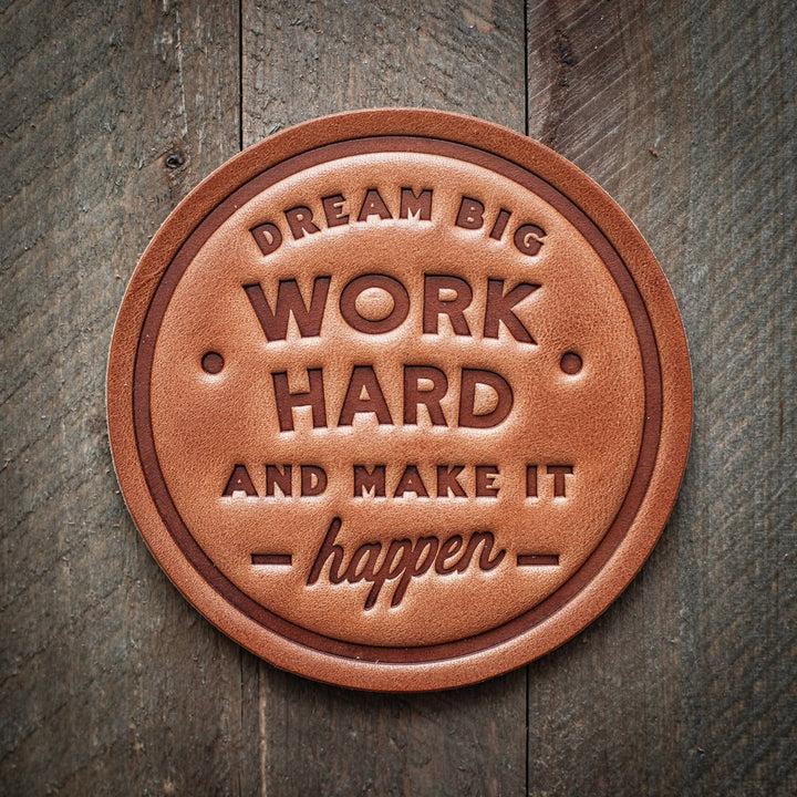 Dream Big Work Hard leather coaster
