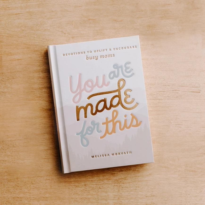 You Are Made For This: Devotions To Uplift & Encourage Moms - Giften Market