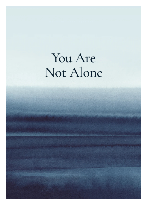 You Are Not Alone